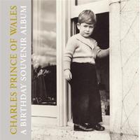 Charles Prince of Wales A Birthday Souvenir Album /anglais