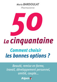 la cinquantaine, comment choisir les bonnes options