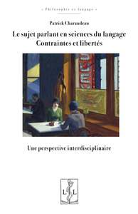 Le sujet parlant en sciences du langage Contraintes et libertés