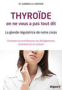 thyroide, on ne vous a pas tout dit