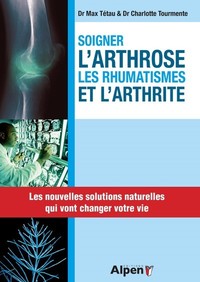 soigner l'arthrose, les rhumatisme et l'arthrite