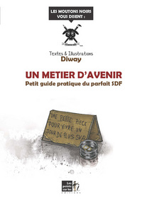 UN METIER D'AVENIR - PETIT GUIDE PRATIQUE DU PARFAIT SDF