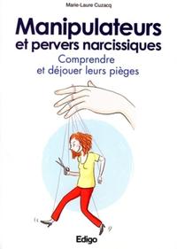 MANIPULATEURS ET PERVERS NARCISSIQUES - COMPRENDRE ET DEJOUER LEURS PIEGES.