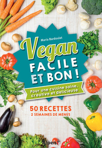 VEGAN FACILE ET BON !