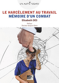 Le harcèlement au travail - mémoire d'un combat