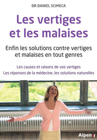 les vertiges et les malaises. enfin les solutions contre vertiges et malaises