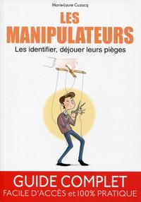 LES MANIPULATEURS. LES IDENTIFIER, DEJOUER LEURS PIEGES. GUIDE COMPLET FACILE D'