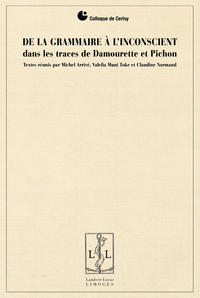 De la grammaire à l'inconscient - dans les traces de Damourette et Pichon