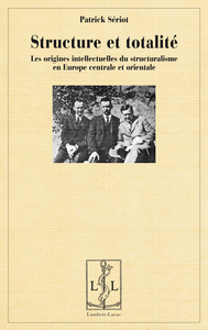 Structure et totalité - les origines intellectuelles du structuralisme en Europe centrale et orientale