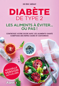 DIABETE DE TYPE 2 : LES ALIMENTS A EVITER... OU PAS !