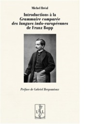 Introductions à la "Grammaire comparée des langues indo-européennes" de Franz Bopp - tome I, 1866, tome II, 1868, tome III, 1869, tome IV, 1875