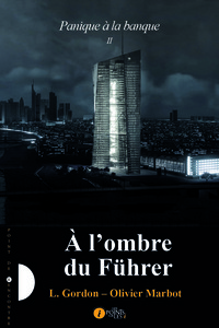 PANIQUE A LA BANQUE - TOME 2 : A L OMBRE DU FUHRER