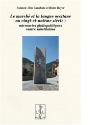 Le marché et la langue occitane au vingt-et-unième siècle - microactes glottopolitiques contre substitution