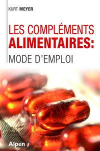 LES COMPLEMENTS ALIMENTAIRES : MODE D'EMPLOI