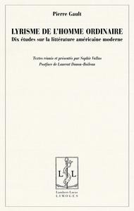 Lyrisme de l'homme ordinaire - dix études sur la littérature américaine moderne