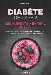 DIABETE DE TYPE 2 : LES ALIMENTS A EVITER... OU PAS !