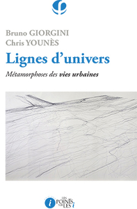 Lignes d'univers - métamorphoses des vies urbaines