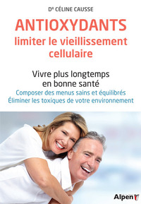 les antioxydants, limiter les vieillissement cellulaire