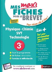 Mes maxi fiches pour le Brevet Physique Chimie SVT Technologie 3ème