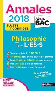Annales Bac - Philosophie - Terminale L-ES-S - Sujets & corrigés 2018