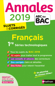 ANNALES BAC 2019 FRANCAIS 1ERE SERIES TECHNOLOGIQUES - SUJETS ET CORRIGEES