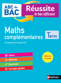 ABC BAC - Réussite le bac efficace - Maths complémentaires - Terminale