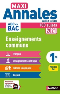 MAXI ANNALES ABC DU BAC 2021 ENSEIGNEMENTS COMMUNS 1RE - CORRIGE - VOL19