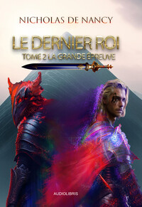 Le dernier Roi Tome 2 - La grande épreuve