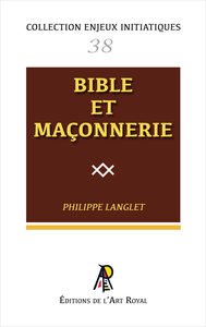 Enjeux initiatiques 38 : Bible et Maçonnerie