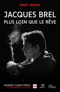 Jacques Brel - Plus loin que le rêve