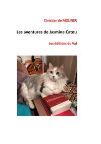 LES AVENTURES DE JASMINE CATOU - LES EDITIONS DU VAL