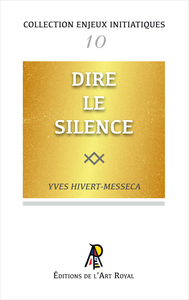 Enjeux initiatiques 10 : Dire le Silence