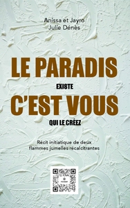 LE PARADIS EXISTE. C'EST VOUS QUI LE CREEZ.