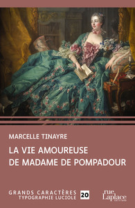 La vie amoureuse de Madame de Pompadour