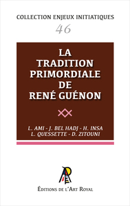 Enjeux initiatiques 46 : La Tradition primordiale de René Guénon - Une lecture maçonnique