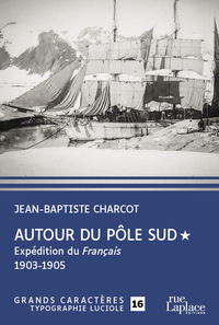 Autour du Pôle Sud 1 - Tome 1 - Expédition du Français 1903-1905