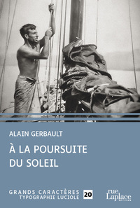 A LA POURSUITE DU SOLEIL - GRANDS CARACTERES, EDITION ACCESSIBLE POUR LES MALVOYANTS