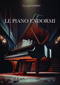 LE PIANO ENDORMI - A MYLA MA PETITE FILLE ET PRINCESSE D'AMOUR