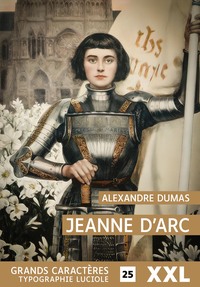JEANNE D'ARC : GRANDS CARACTERES, EDITION ACCESSIBLE POUR LES MALVOYANTS