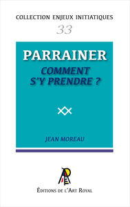 Enjeux initiatiques 33 : Parrainer, comment s'y prendre ?