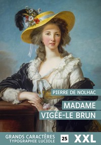Madame vigée-le brun : grands caractères, édition accessible pour les malvoyants