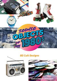Iconic Objects of the 1980