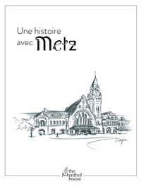 UNE HISTOIRE AVEC METZ, GARE