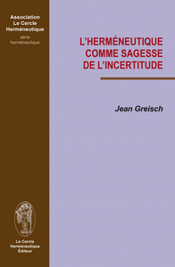 L'herméneutique comme sagesse de l'incertitude