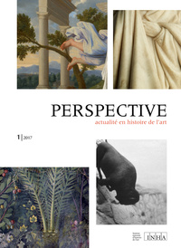 PERSPECTIVE : ACTUALITE EN HISTOIRE DE L'ART, N  1/2017