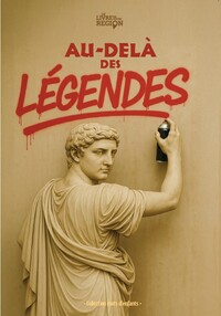 Au-delà des légendes