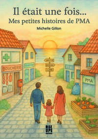Il était une fois…Mes petites histoires de PMA.