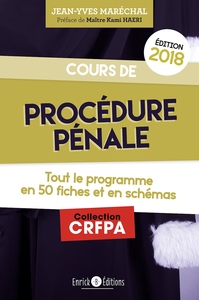 PROCEDURE PENALE 2018 - TOUT LE PROGRAMME EN 50 FICHES ET SCHEMAS