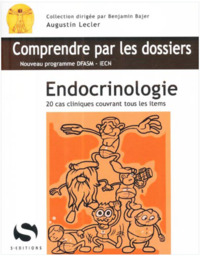 ENDOCRINOLOGIE - 20 CAS CLINIQUES AVEC TOUS LES ITEMS DU PROGRAMME DFASM