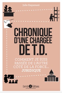 CHRONIQUE D'UNE CHARGEE DE TD - COMMENT JE SUIS PASSEE DE L'AUTRE COTE DE LA FORCE JURIDIQUE